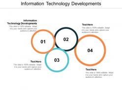 Information technology developments ppt powerpoint presentation icon cpb
