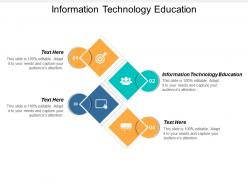 Information technology education ppt powerpoint presentation show layout cpb