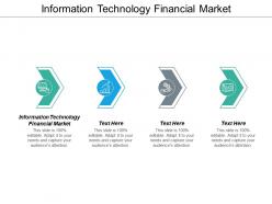 Information technology financial market ppt powerpoint presentation styles master cpb