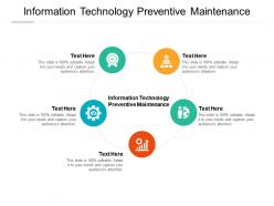 Information technology preventive maintenance ppt powerpoint presentation gallery slideshow cpb