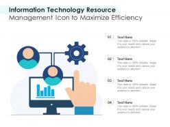 Information technology resource management icon to maximize efficiency
