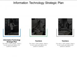 Information technology strategic plan ppt powerpoint presentation outline design templates cpb