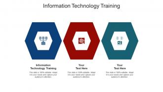 Information technology training ppt powerpoint presentation layouts gallery cpb