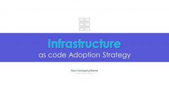 Infrastructure As Code Adoption Strategy Powerpoint Presentation Slides
