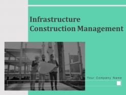 Infrastructure construction management powerpoint presentation slides