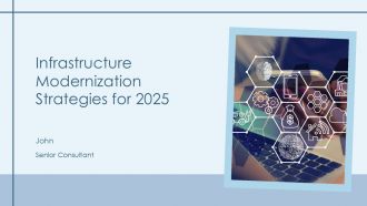 Infrastructure Modernization Strategies For 2025 PPT Presentation AT