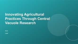 Innovating Agricultural Practices Through Central Vacuole Research PPT Guidelines ACP