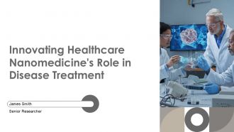 Innovating Healthcare Nanomedicines Role In Disease Treatment PPT Outline ACP