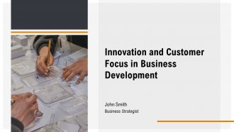 Innovation And Customer Focus In Business Development PPT Mockup AT