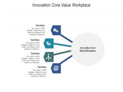 Innovation core value workplace ppt powerpoint presentation layouts layouts cpb