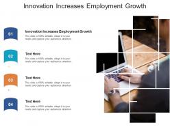 Innovation increases employment growth ppt powerpoint presentation files cpb