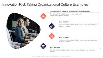 Innovation Risk Taking Organizational Culture Examples In Powerpoint And Google Slides Cpb