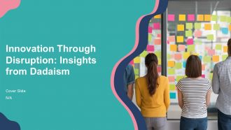Innovation Through Disruption Insights From Dadaism PPT Demonstration ACP