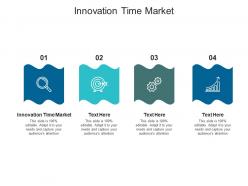 Innovation time market ppt powerpoint presentation slides graphics download cpb