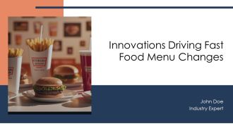 Innovations Driving Fast Food Menu Changes PPT Presentation AT