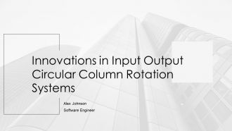 Innovations In Input Output Circular Column Rotation Systems PPT Guidelines AT