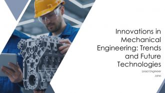 Innovations In Mechanical Engineering Trends And Future Technologies PPT Designs AT Innovations In Mechanical Engineering Trends And Future Technologies PPT Designs AT