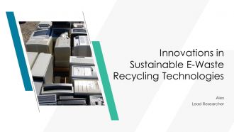 Innovations In Sustainable E Waste Recycling Technologies PPT PowerPoint AT Innovations In Sustainable E Waste Recycling Technologies PPT PowerPoint AT