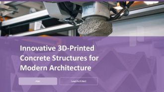 Innovative 3D Printed Concrete Structures For Modern Architecture PPT Template ST AI