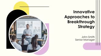 Innovative Approaches To Breakthrough Strategy PPT Outline AT