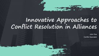 Innovative Approaches To Conflict Resolution In Alliances PPT Information ACP
