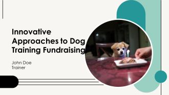 Innovative Approaches To Dog Training Fundraising PPT Outline AT