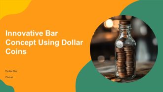 Innovative Bar Concept Using Dollar Coins PPT Example AT