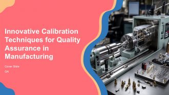 Innovative Calibration Techniques For Quality Assurance In Manufacturing PPT Example ACP