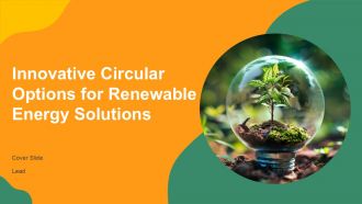 Innovative Circular Options For Renewable Energy Solutions PPT Information AT