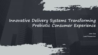 Innovative Delivery Systems Transforming Prebiotic Consumer Experience PPT Mockup ACP