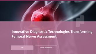 Innovative Diagnostic Technologies Transforming Femoral Nerve Assessment PPT Outline ACP