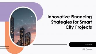 Innovative Financing Strategies For Smart City Projects PPT Information ACP