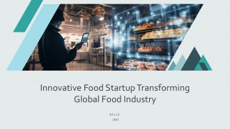 Innovative Food Startup Transforming Global Food Industry PPT Demonstration AT