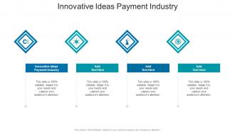 Innovative Ideas Payment Industry In Powerpoint And Google Slides Cpb