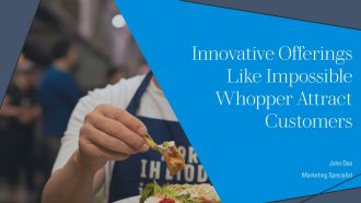Innovative Offerings Like Impossible Whopper Attract Customers PPT Template AT