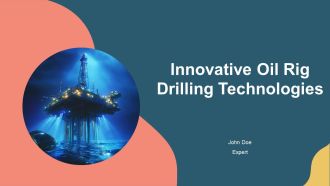 Innovative Oil Rig Drilling Technologies PPT Demonstration AT