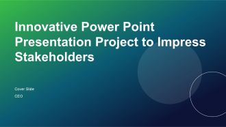 Innovative Power Point Presentation Projet To Impress Stakeholders PPT H