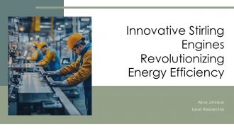Innovative Stirling Engines Revolutionizing Energy Efficiency PPT Template ACP