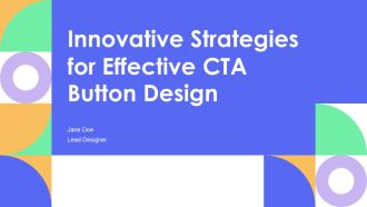 Innovative Strategies For Effective CTA Button Design PPT Sample AT