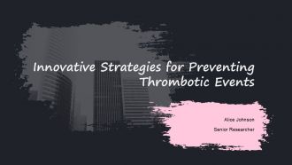 Innovative Strategies For Preventing Thrombotic Events PPT Summary ACP