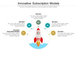 Innovative subscription models ppt powerpoint presentation slides topics cpb