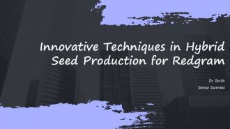 Innovative Techniques In Hybrid Seed Production For Redgram PPT Guidelines ACP