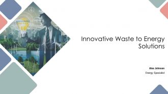 Innovative Waste To Energy Solutions PPT Demonstration AT