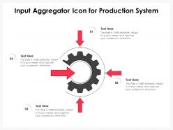Input aggregator icon for production system