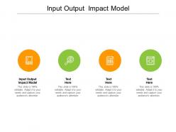 Input output impact model ppt powerpoint presentation professional summary cpb