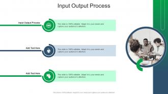 Input Output Process In Powerpoint And Google Slides Cpb