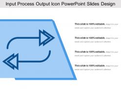 Input Process Output Icon Powerpoint Slides Design