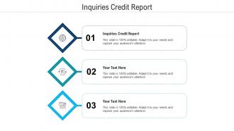 Inquiries credit report ppt powerpoint presentation infographic template example cpb