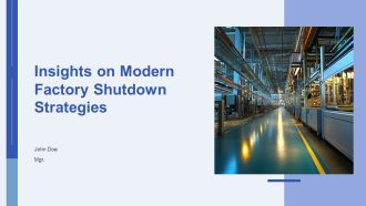 Insights On Modern Factory Shutdown Strategies PPT Outline AT