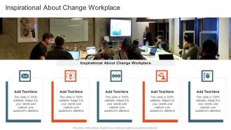 Inspirational About Change Workplace In Powerpoint And Google Slides Cpb